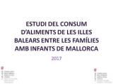 ESTUDI DEL CONSUM D'ALIMENTS FAMÍLIES AMB INFANTS 2017 - Llibres de consulta - Recursos - Illes Balears - Productes agroalimentaris, denominacions d'origen i gastronomia balear
